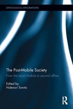 portada The Post-Mobile Society: From the Smart/Mobile to Second Offline (en Inglés)