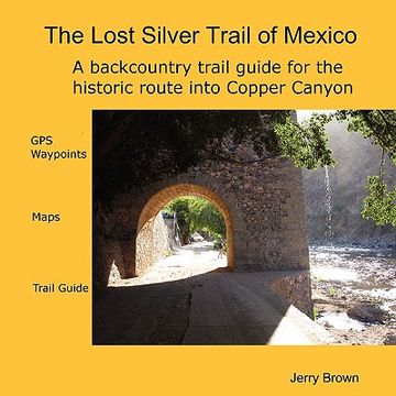 portada the lost silver trail of mexico (en Inglés)