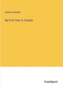 portada My First Year in Canada (en Inglés)