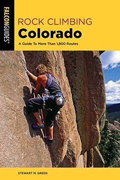 portada Rock Climbing Colorado: A Guide to More Than 1,800 Routes (State Rock Climbing Series) (in English)