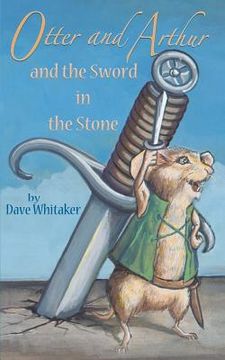 portada otter and arthur and the sword in the stone (en Inglés)