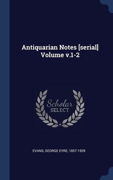 portada Antiquarian Notes [serial] Volume v.1-2
