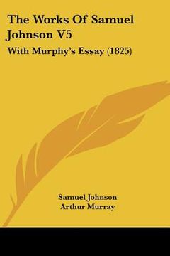 portada the works of samuel johnson v5: with murphy's essay (1825) (in English)