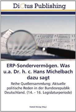 portada ERP-Sondervermögen. Was u.a. Dr. h. c. Hans Michelbach dazu sagt: Reihe Quellensammlung: Aktuelle politische Reden in der Bundesrepublik Deutschland. (14. - 16. Legislaturperiode)