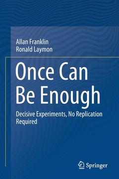 portada Once Can Be Enough: Decisive Experiments, No Replication Required