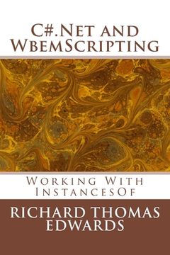 portada C#.Net and WbemScripting: Working With InstancesOf (en Inglés)