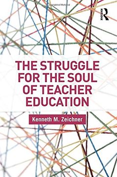 portada The Struggle for the Soul of Teacher Education (Critical Social Thought)
