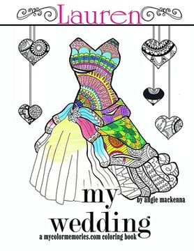 portada My Wedding: Lauren: Adult Coloring Book, Personalized Gifts, Engagement Gifts, and Wedding Gifts (en Inglés)