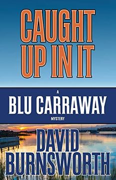 portada Caught up in it (a blu Carraway Mystery) 