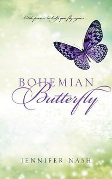 portada Bohemian Butterfly: Little poems to help you fly again...