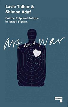 portada Art & War: Poetry, Pulp and Politics in Israeli Fiction (en Inglés)