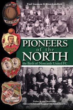 portada Pioneers of the North: The Birth of Newcastle United fc (en Inglés)