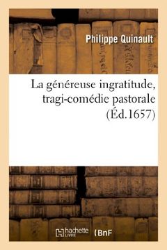 portada La Genereuse Ingratitude, Tragi-Comedie Pastorale (Litterature) (French Edition)