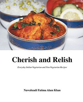 portada Cherish and Relish: Everyday Indian Vegetarian and Non-Vegetarian Recipes (Paperback) (en Inglés)