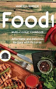 portada Food i Multi-Cooker Cookbook: Affordable and Delicious Recipes With Pictures (en Inglés)