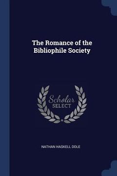 portada The Romance of the Bibliophile Society (en Inglés)