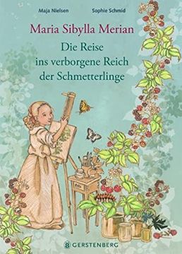 portada Maria Sibylla Merian: Die Reise ins Verborgene Reich der Schmetterlinge (en Alemán)