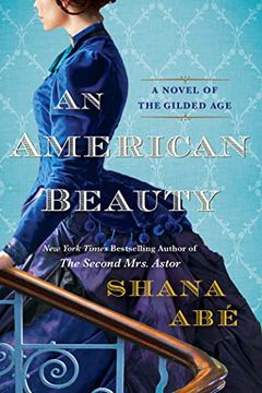 portada An American Beauty: A Novel of the Gilded age Inspired by the True Story of Arabella Huntington who Became the Richest Woman in the Country (en Inglés)
