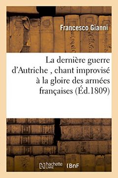 portada La Derniere Guerre D'Autriche, Chant Improvise a la Gloire Des Armees Francaises (Litterature) (French Edition)