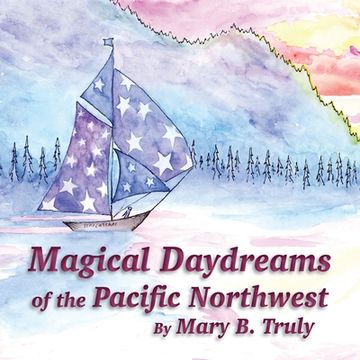 portada Magical Daydreams of the Pacific Northwest (en Inglés)