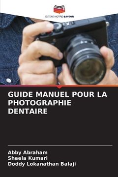 portada Guide Manuel Pour La Photographie Dentaire (in French)