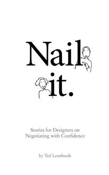 portada Nail It.: Stories for Designers on Negotiating with Confidence