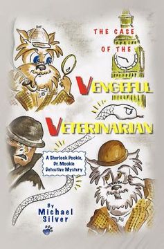 portada the case of the vengeful veterinarian (en Inglés)