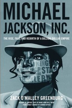 portada Michael Jackson, Inc. The Rise, Fall, and Rebirth of a Billion-Dollar Empire 