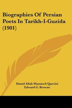 portada biographies of persian poets in tarikh-i-guzida (1901) (en Inglés)