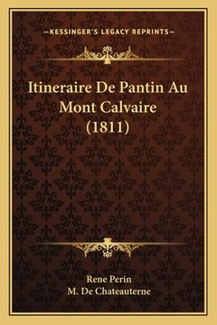 portada Itineraire De Pantin Au Mont Calvaire (1811) (in French)