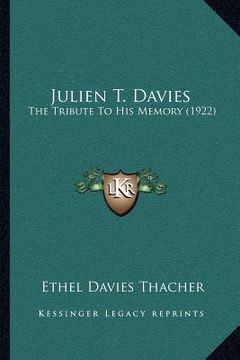 portada julien t. davies: the tribute to his memory (1922) (en Inglés)