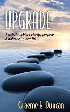 portada Upgrade: 7 Principles to Achieve Clarity, Purpose & Balance in Your Life (en Inglés)