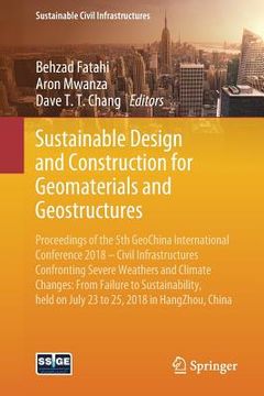 portada Sustainable Design and Construction for Geomaterials and Geostructures: Proceedings of the 5th Geochina International Conference 2018 - Civil Infrastr (in English)