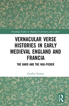 portada Vernacular Verse Histories in Early Medieval England and Francia: The Bard and the Rag-Picker (Routledge Studies in Medieval) (en Inglés)