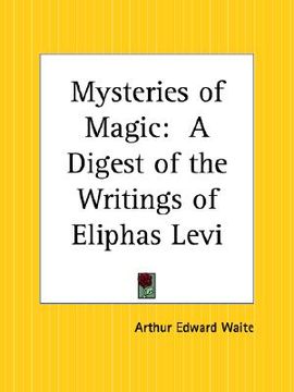 portada mysteries of magic: a digest of the writings of eliphas levi (en Inglés)