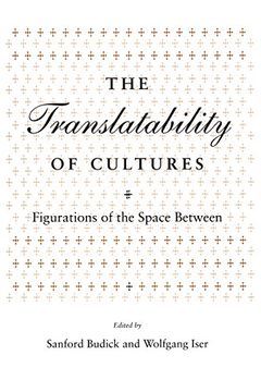 portada The Translatability of Cultures: Figurations of the Space Between 
