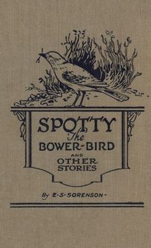 portada Spotty the Bower Bird: and other nature stories (in English)