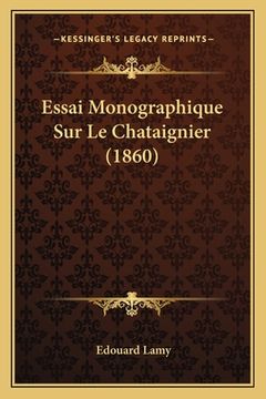 portada Essai Monographique Sur Le Chataignier (1860) (in French)