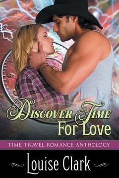 portada Discover Time For Love (Forward in Time, Book Two): Time Travel Romance Anthology (en Inglés)