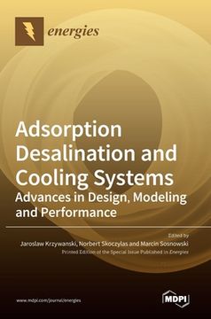 portada Adsorption Desalination and Cooling Systems: Advances in Design, Modeling and Performance (en Inglés)