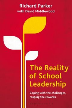 portada The Reality of School Leadership: Coping With the Challenges, Reaping the Rewards (en Inglés)