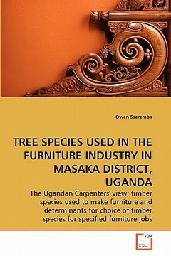 portada tree species used in the furniture industry in masaka district, uganda (en Inglés)