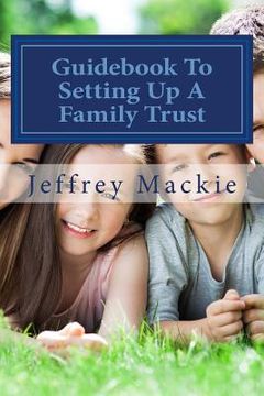 portada Guidebook To Setting Up A Family Trust: A simple guide to setting up a family trust for Canadians (en Inglés)