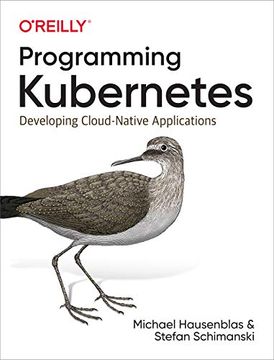 portada Programming Kubernetes: Developing Cloud-Native Applications 