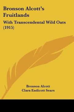 portada bronson alcott's fruitlands: with transcendental wild oats (1915)