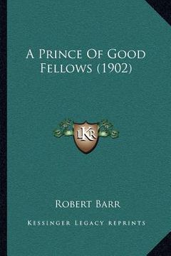 portada a prince of good fellows (1902)