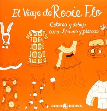 Viaje De Rosie Flo. Colorea Y Dibuja (in Spanish)