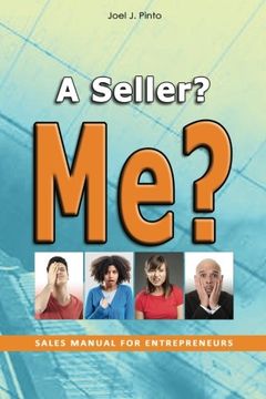 portada "A Seller? Me?": Sales Manual for Entrepreneurs (Volume 1)