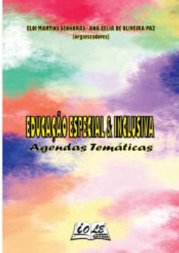 portada Educação Especial & Inclusiva: Agendas Temáticas de Martins Senhoras Elói ana Célia de Oliveira paz (Orgs)(Clube de Autores - Pensática, Unipessoal) (en Portugués)
