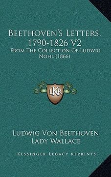 portada beethoven's letters, 1790-1826 v2: from the collection of ludwig nohl (1866)